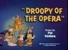 Droopy of the Opera